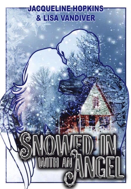 Jacqueline Hopkins, Lisa Vandiver - Snowed in with an Angel, E-bok