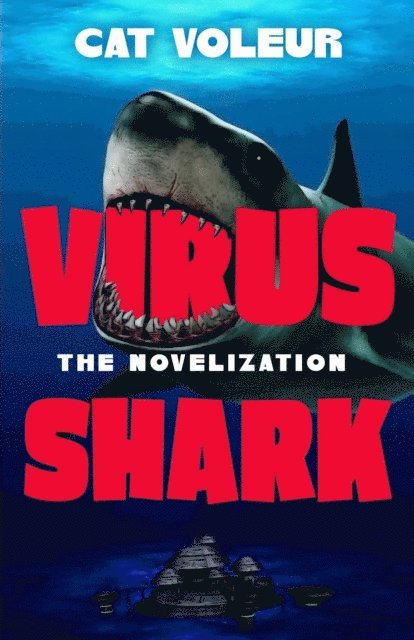 Cat Voleur - Virus Shark: The Novelization, E-bok