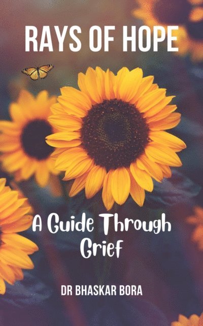 BHASKAR BORA - Rays of Hope: A Guide Through Grief, E-bok. Tillgänglighet: Lägg i varukorg