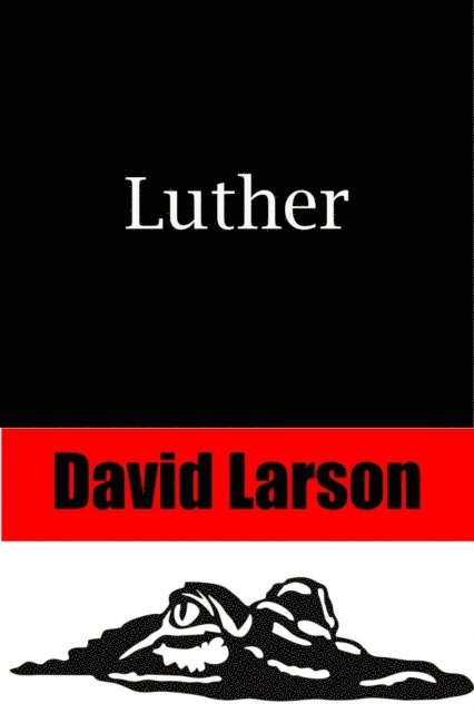 David Larson - Luther, E-bok