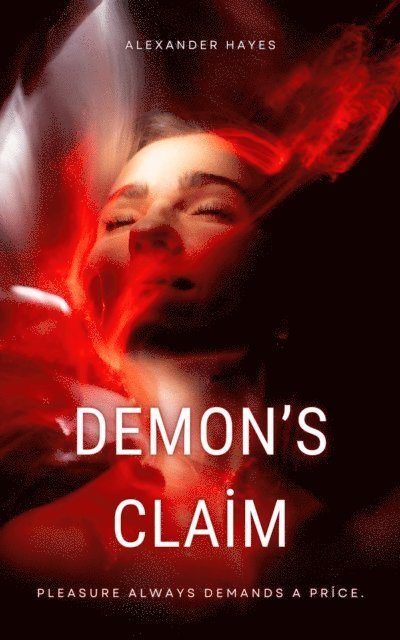 Alexander Hayes - Demon's Claim, E-bok