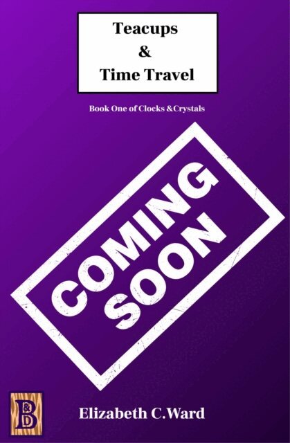 Elizabeth C. Ward - Teacups and Time Travel, E-bok