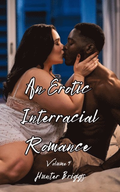 Hunter Briggs - Erotic Interracial Romance Volume 4, E-bok