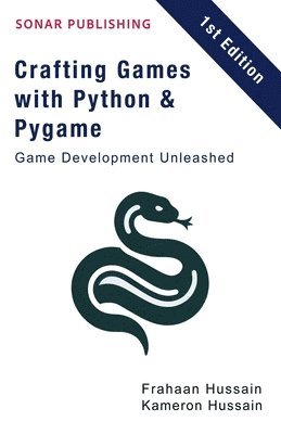 Kameron Hussain, Frahaan Hussain - Crafting Games with Python & Pygame, Häftad