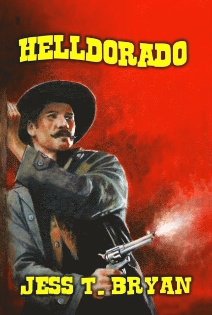 Jess T. Bryan - Helldorado, E-bok