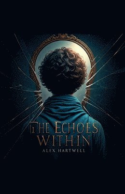 Alex Hartwell - Echoes Within, Häftad. Tillgänglighet: Lägg i varukorg