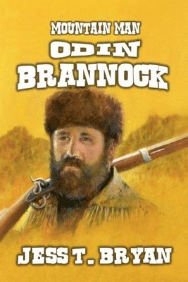 Jess T Bryan - Mountain Man - Odin Brannock, Häftad