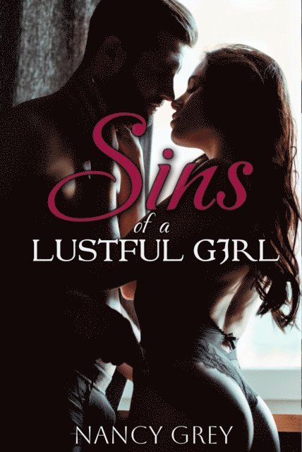 Nancy Grey - Sins of A Lustful Girl, E-bok