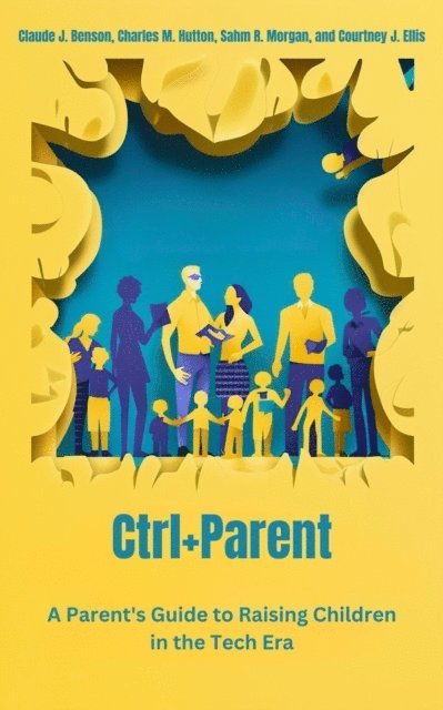 Courtney Ellis, Sahm Morgan, Charles Hutton, Claude Benson - Ctrl+Parent, E-bok