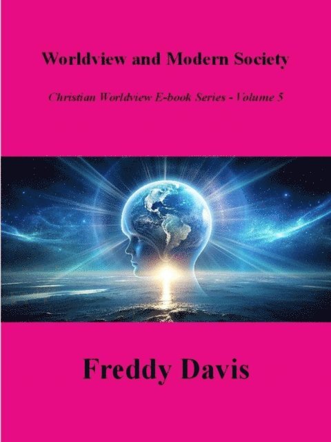 Freddy Davis - Worldview and Modern Society, E-bok