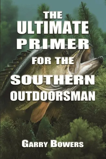 Garry Bowers - Ultimate Primer for the Southern Outdoorsman, E-bok. Tillgänglighet: Lägg i varukorg