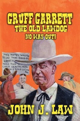 John J Law - Gruff Garrett The Old Lawdog - No Way Out, Häftad