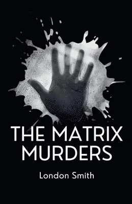 London Smith - Matrix Murders, Häftad. Tillgänglighet: Lägg i varukorg