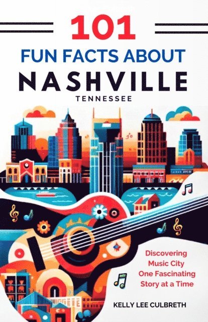 Leigh W. Hart - 101 Fun Facts About Nashville, TN, E-bok