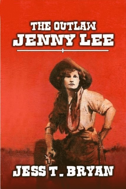 Jess T. Bryan - Outlaw Jenny Lee, E-bok
