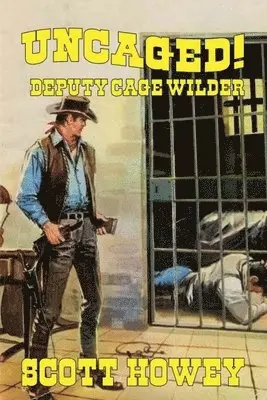 Scott Howey - Deputy Cage Wilder - Uncaged, Häftad. Tillgänglighet: Lägg i varukorg