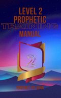 Level 2 Prophetic Training Manual