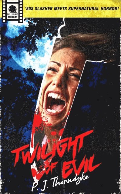 P. J. Thorndyke - Twilight of Evil: '80s Slasher Meets Supernatural Horror!, E-bok