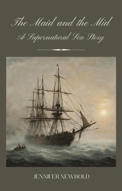 Jennifer Newbold - Maid and the Mid: A Supernatural Sea Story, E-bok