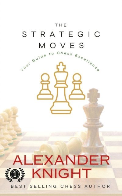 Alexander Knight - Strategic Moves, E-bok