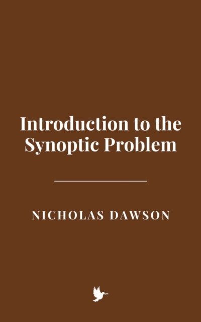Nicholas Dawson - Introduction to the Synoptic Problem, E-bok