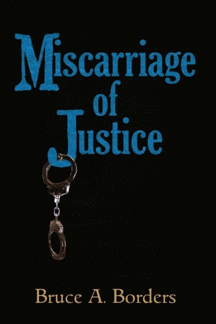 Bruce A. Borders - Miscarriage Of Jusctice, E-bok. Tillgänglighet: Lägg i varukorg