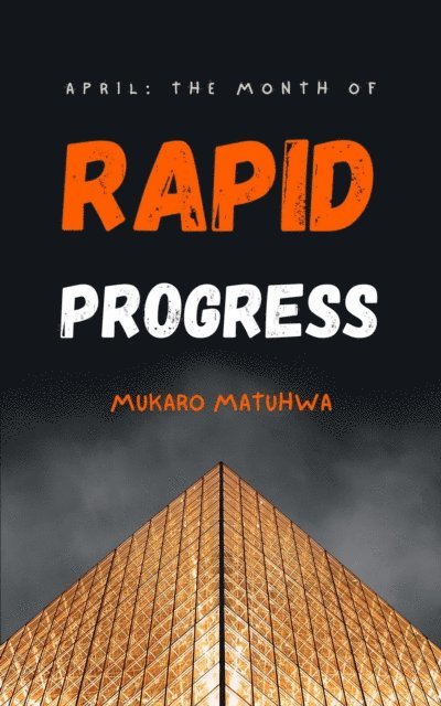 Mukaro Matuhwa - Month of Rapid Progress, E-bok. Tillgänglighet: Lägg i varukorg