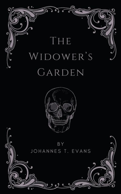 Johannes T. Evans - Widower's Garden, E-bok