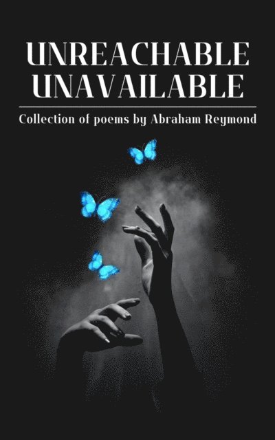 Abraham Reymond - Unreachable, Unavailable, E-bok