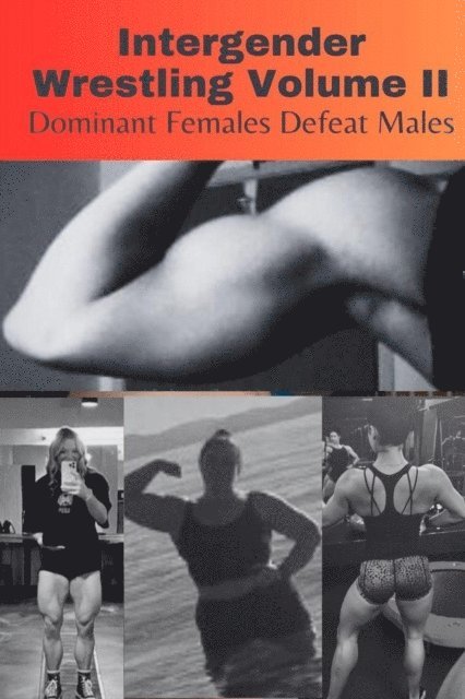 Wanda Lea, Ken Phillips - Intergender Wrestling Volume II. Dominant Females Defeat Males., E-bok