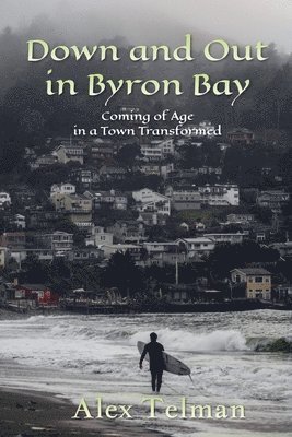 Alex Telman - Down and Out in Byron Bay, Häftad