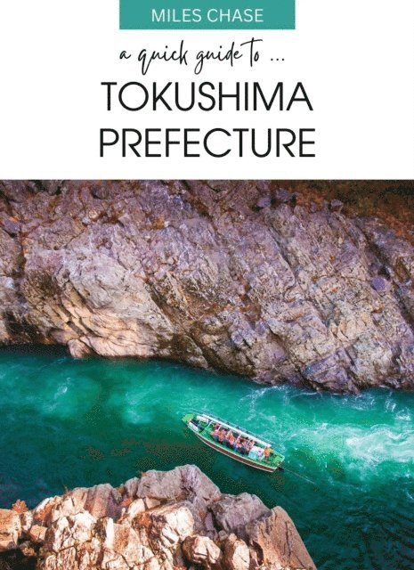 Miles Chase - Quick Guide to ... Tokushima Prefecture, E-bok. Tillgänglighet: Lägg i varukorg