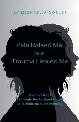 Michaelia Nobles - Pain Raised Me, Häftad
