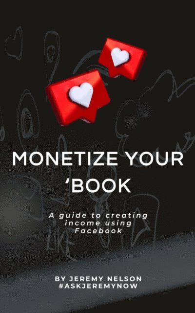 Jeremy Nelson - Monetize Your 'Book, E-bok