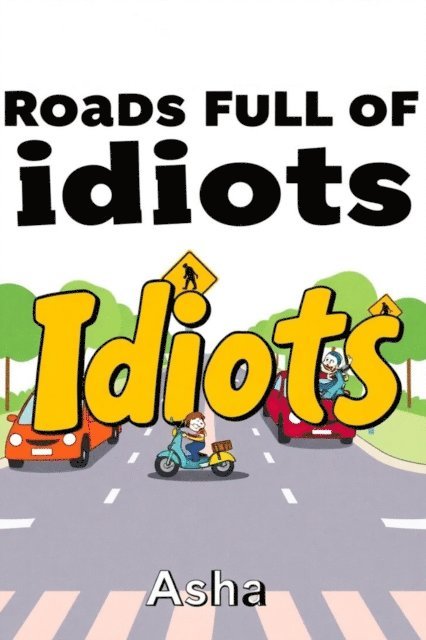 Asha - Roads Full of Idiots, E-bok. Tillgänglighet: Lägg i varukorg