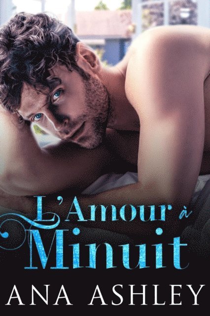 Ana Ashley - L'Amour a Minuit, E-bok