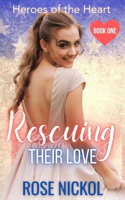 Rose Nickol - Rescuing Their Love Hereos of the Heart Book One, E-bok