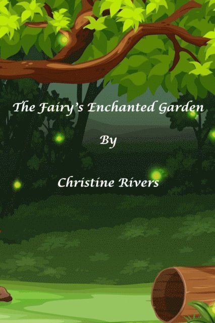 Christine Rivers - Fairy's Enchanted Garden, E-bok