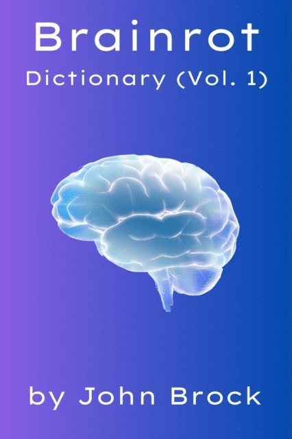 John Brock - Brainrot Dictionary (Vol. 1), E-bok