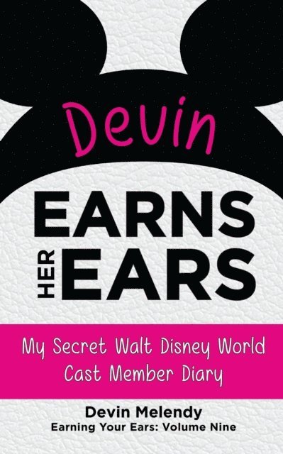 Devin Melendy - Devin Earns Her Ears: My Secret Walt Disney World Cast Member Diary (Earning Your Ears), E-bok. Tillgänglighet: Lägg i varukorg