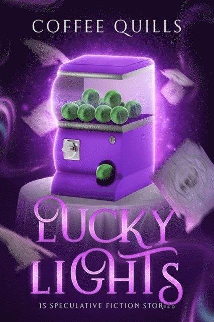 Coffee Quills - Lucky Lights: 15 Speculative Fiction Short Stories, E-bok
