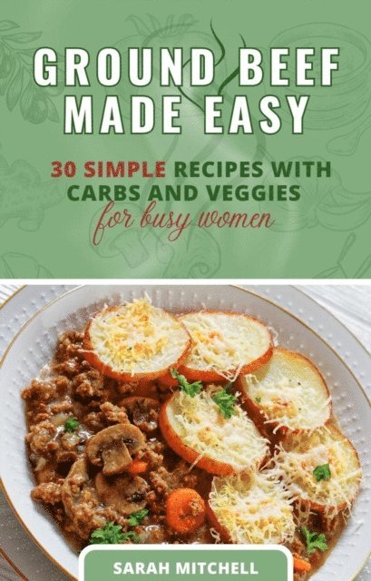 Sarah Mitchell - Ground Beef Made Easy, E-bok