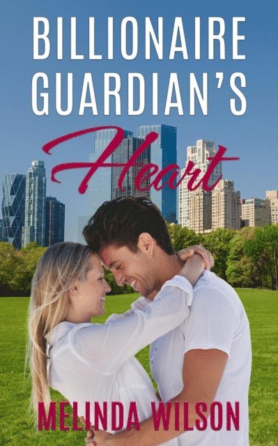 Melinda Wilson - Billionaire Guardian's Heart: A Contemporary Romance, E-bok