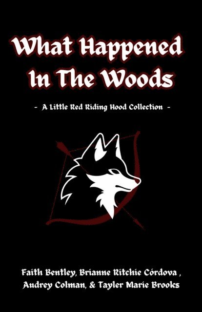 Faith Bentley, Audrey Colman, Brianne Ritchie Cordova, Tayler Marie Brooks, Moondust Productions - What Happened In The Woods, E-bok