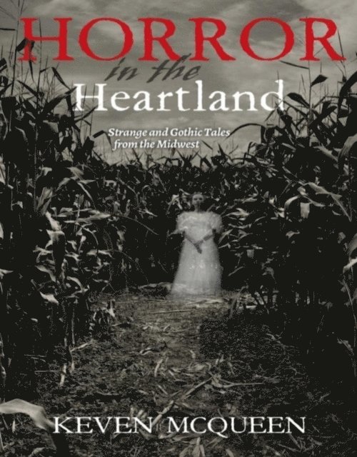 KEVEN MCQUEEN - Horror in the Heartland, E-bok