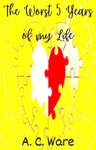 A. C. Ware - Worst five years of my life, E-bok. Tillgänglighet: Lägg i varukorg