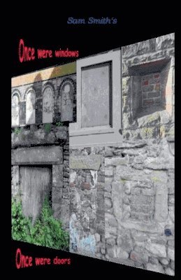 Sam Smith - Once Were Windows Once Were Doors, Häftad