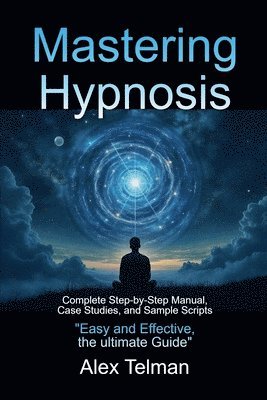 Alex Telman - Mastering Hypnosis, Häftad