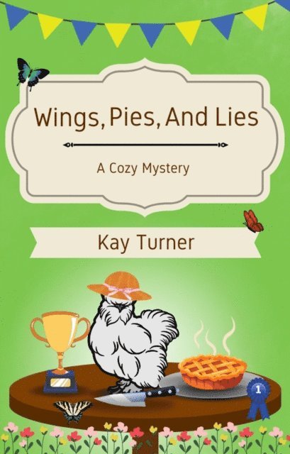Kay Turner - Wings, Pies, and Lies: A Cozy Mystery, E-bok