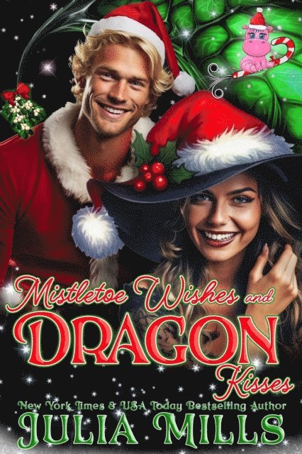 Julia Mills - Mistletoe Wishes and Dragon Kisses, E-bok